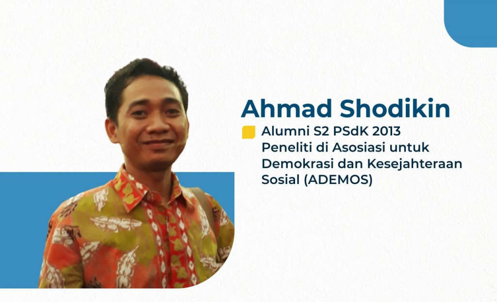 Ahmad Shodikin (Alumni S2 PSdK-2013): Seutas Cerita sebagai Peneliti di Non-Government Organization